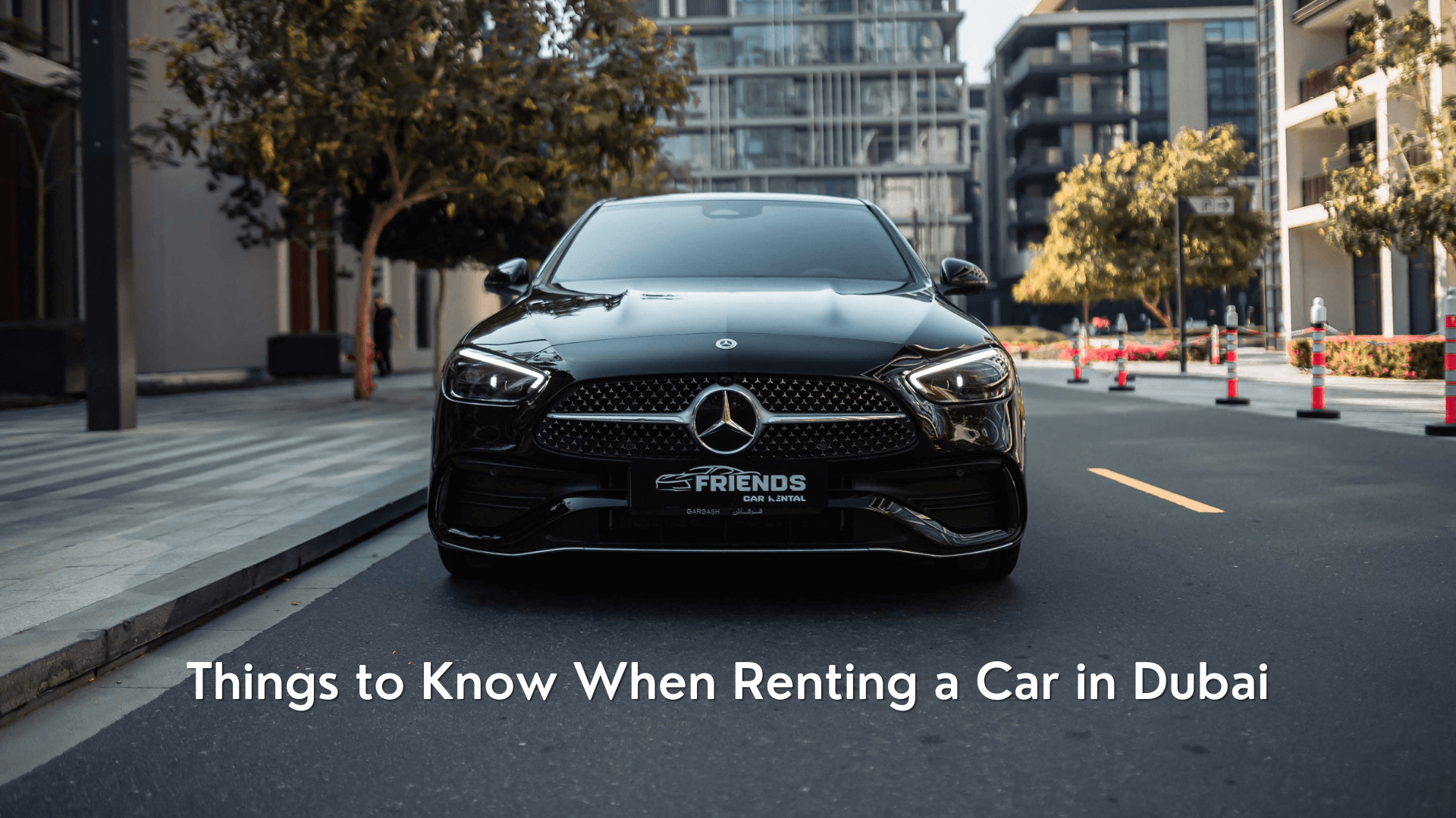 Things to Know When Renting a Car in Dubai